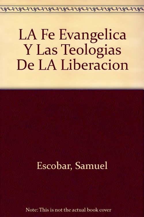 Si quiere saber la postura de Escobar sobre estos temas, tiene que leer el libro que editó la Casa Bautista de Publicaciones en 1987, La fe evangélica y las teologías de la liberación. 